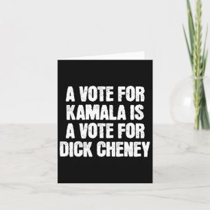 A Vote For Kamala Is A Vote For Willy Cheney Antiw Card
