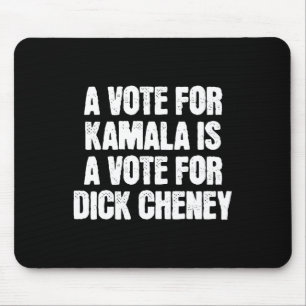 A Vote For Kamala Is A Vote For Willy Cheney Antiw Mouse Pad