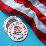 A Vote For Trump is Tyranny Choose Democracy 6 Cm Round Badge<br><div class="desc">A vote for Trump is tyranny,  choose democracy. A patriotic democrat button for the 2024 election reminding voters that Donald Trump committed treason against the United States of America. An American flag design for a patriot who is against the Republican party.</div>