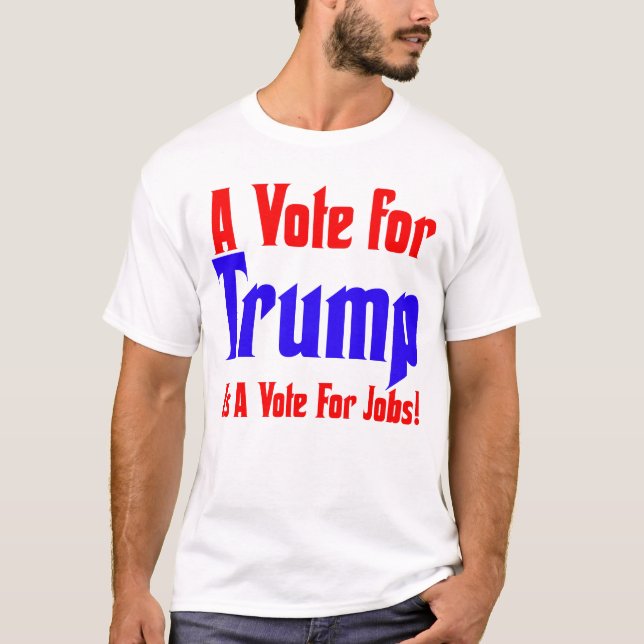 A Vote for Trump... T-Shirt (Front)
