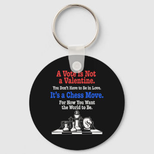 A Vote Is Not A Valentine. It's A Chess Move. Voti Key Ring