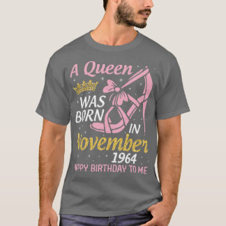 A Was Born In November 1964 Happy Birthday To Me Y T-Shirt