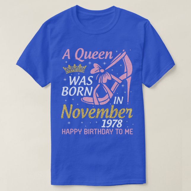 A Was Born In November 1978 Happy Birthday To Me Y T-Shirt (Design Front)