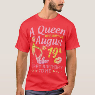 A Was Born On August 19th Happy Birthday To Me Nan T-Shirt