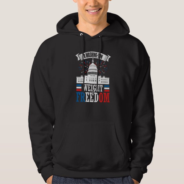 A Washing-ton Weight of Freedom 4th of July U.S. C Hoodie (Front)