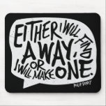 A Way Typography Motivational Quote Mouse Pad<br><div class="desc">Either I will find a way,  or I will make one. Philip Sidney Quote</div>