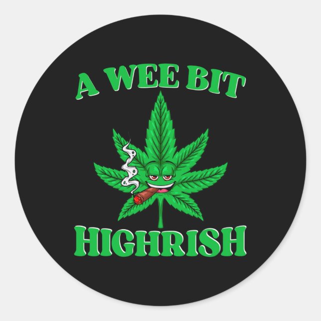 A Wee Bit High-rish Funny Weed St Patricks Day  Classic Round Sticker (Front)