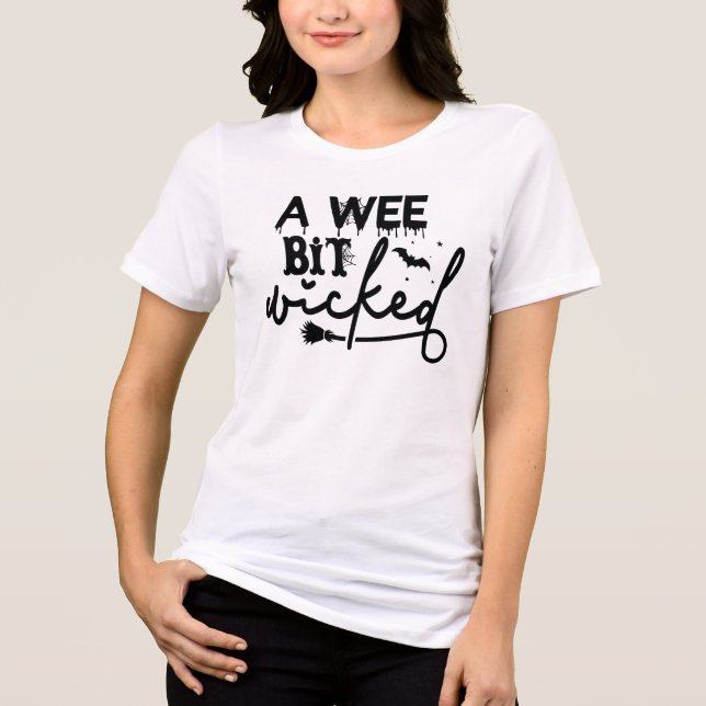 "A Wee Bit Wicked" Witch Halloween Tri-Blend Shirt (Front)