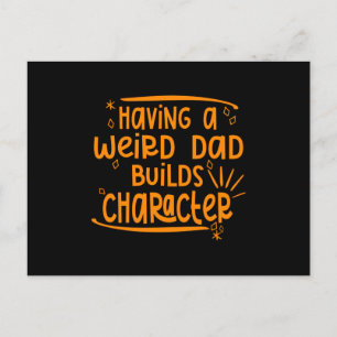 A Weird Dad Builds Character Postcard