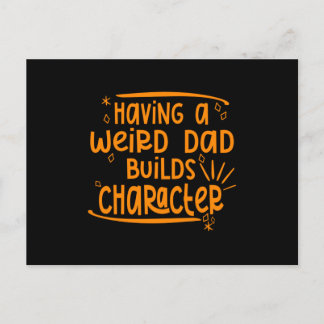 A Weird Dad Builds Character Postcard