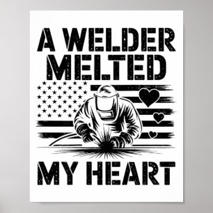 A Welder Melted My Heart Valentine Day On Ck Wel  Poster