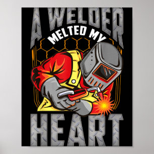 A Welder Melted My Heart Valentine Wife Girlfriend Poster