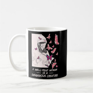 A Well Read Woman Is A Dangerous Creature Reading Coffee Mug