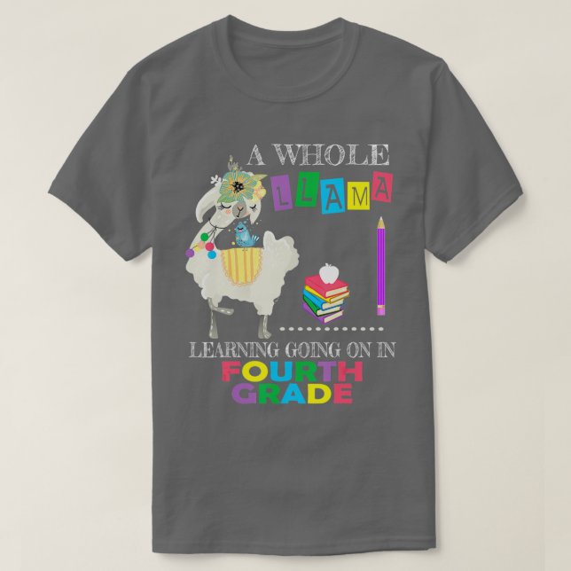 A Whole Llama Learning Going On Fourth Grade Back  T-Shirt (Design Front)