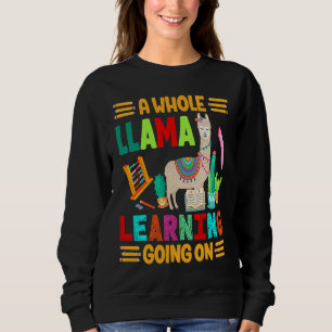 A Whole Llama Learning Going on  Happy 100th Day o Sweatshirt