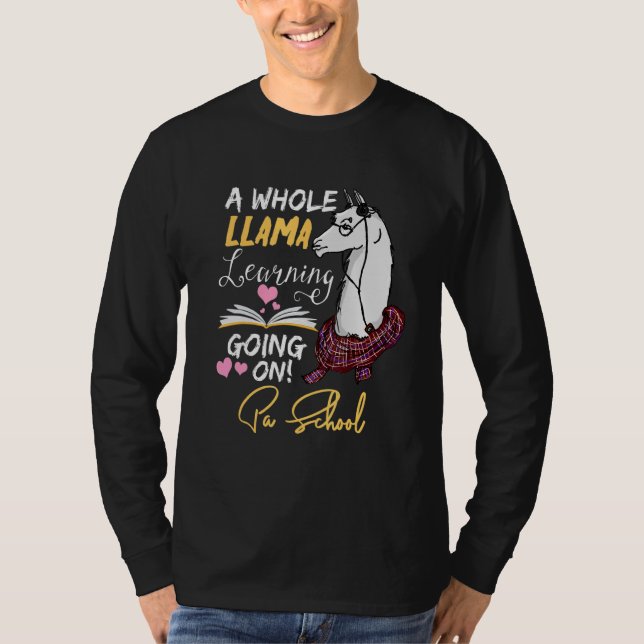 A Whole Llama Learning Going On In PA School   T-Shirt (Front)
