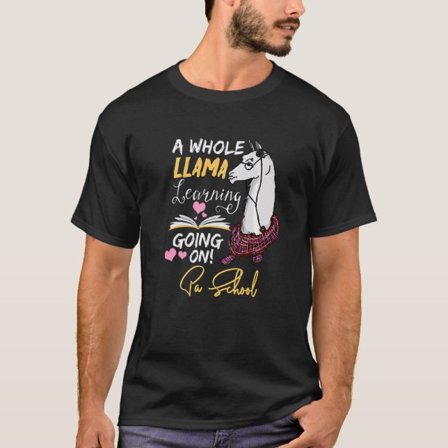 A Whole Llama Learning Going On In PA School T-Shirt (Front)