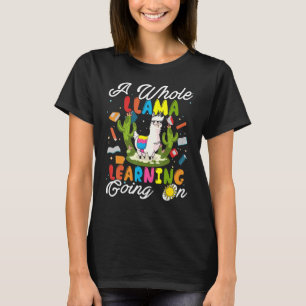 A Whole Llama Learning Going On Teacher School Ki T-Shirt
