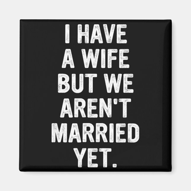 A Wife, We Aren't Married Yet, Romantic  Magnet (Front)