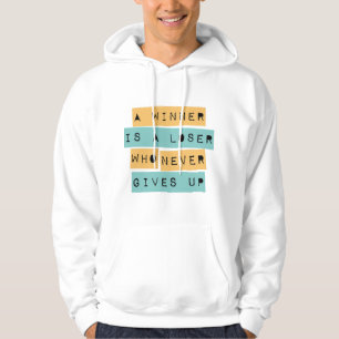 A Winner is a Loser Who Never Gives Up Hoodie
