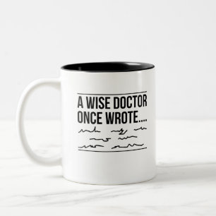 A wise doctor once black wrote Two-Tone coffee mug
