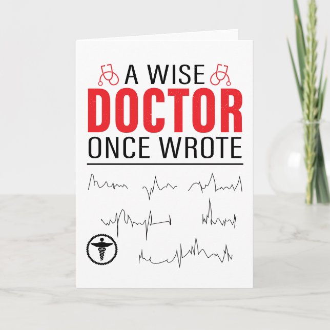 A Wise Doctor Once Wrote Doctor Funny Card (Front)