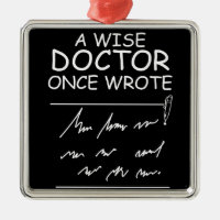 A Wise Doctor Once Wrote - Funny Doctor Saying