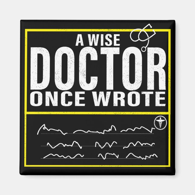 A Wise Doctor Once Wrote Meme Funny Doctor Magnet (Front)