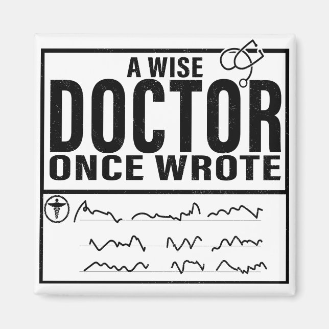 A Wise Doctor Once Wrote Meme Funny Doctor Magnet (Front)