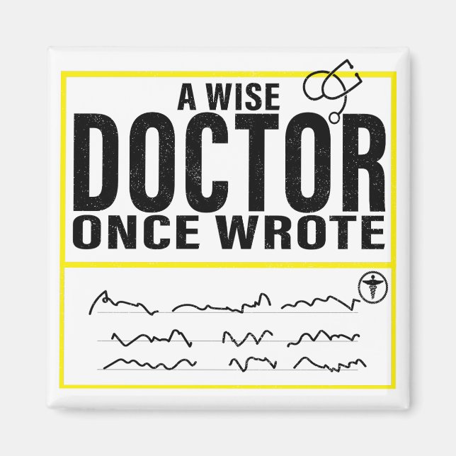 A Wise Doctor Once Wrote Meme Funny Doctor Magnet (Front)