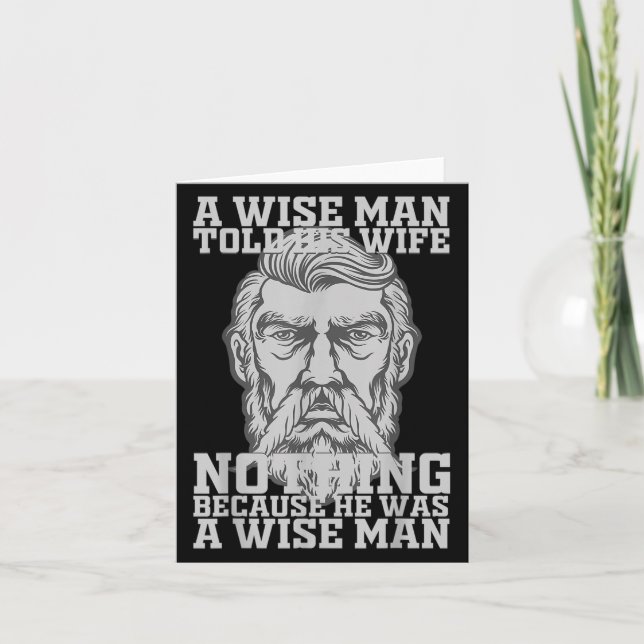 A Wise Man Told His Wife Nothing Because He Was A  Card (Front)