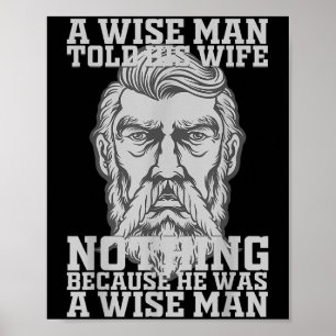 A Wise Man Told His Wife Nothing Because He Was A  Poster