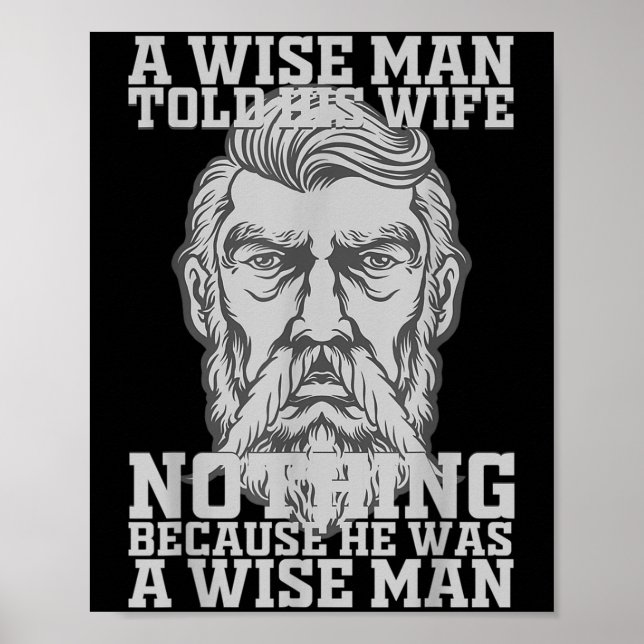A Wise Man Told His Wife Nothing Because He Was A  Poster (Front)