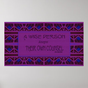 A Wise Person Keeps Their Own Counsel Poster