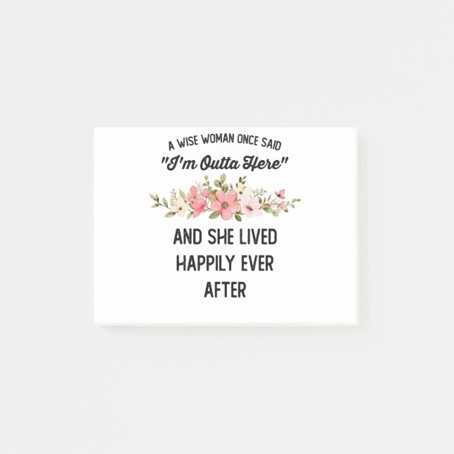 A Wise Woman Once Said Im Outta Here And She Lived Post-it Notes (Front)