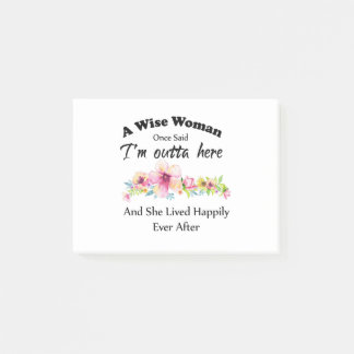 A Wise Woman Once Said "I'm outta here ..." Post-it Notes