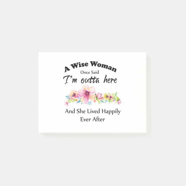 A Wise Woman Once Said "I'm outta here ..." Post-it Notes (Front)
