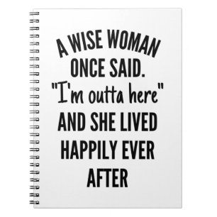 A Wise Woman Once Said Notebook