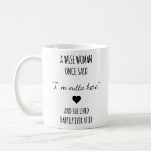 A Wise Woman Once Said Retirement Gift For Woman, Coffee Mug