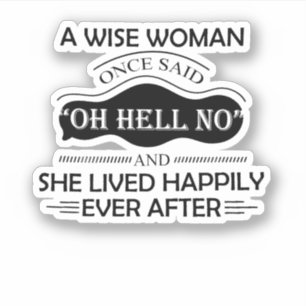 A Wise Woman One Said Oh Hell No Funny