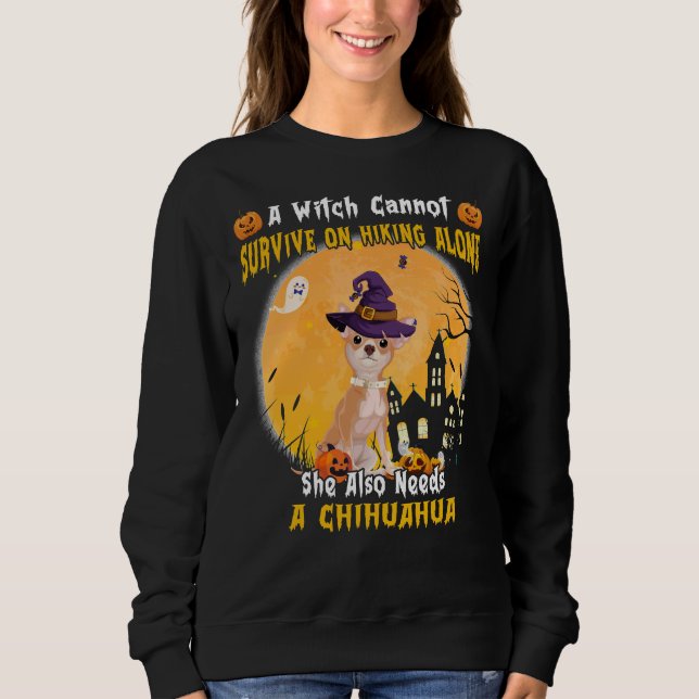 A Witch Cannot Survive On Hiking Alone She Needs A Sweatshirt (Front)