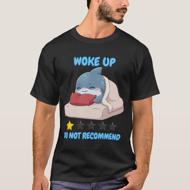 â€‹Woke Up Do Not Recommend Chibi Shark T-Shirt (Front)