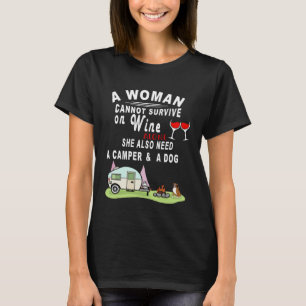 A Woman Can t Survive On Wine Alone Camper and a D T-Shirt