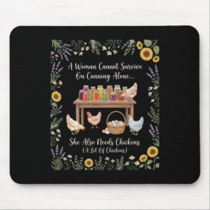 A Woman Cannot Survive On Canning Alone She Needs Mouse Pad