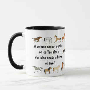 A woman cannot survive on coffee alone mug