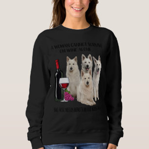 A Woman Cannot Survive On Wine Alone Berger Blanc Sweatshirt