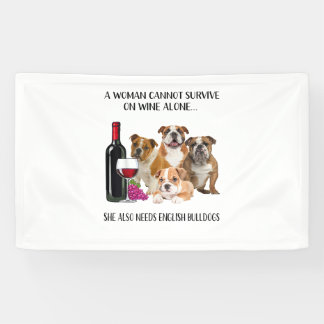 A Woman Cannot Survive On Wine Alone English Bulld Banner