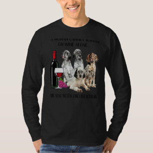 A Woman Cannot Survive On Wine Alone English Sette T-Shirt