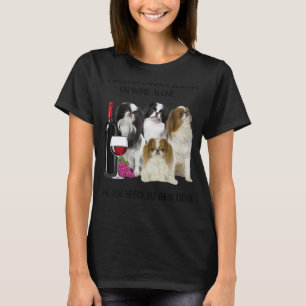A Woman Cannot Survive On Wine Alone Japanese Chin T-Shirt