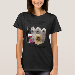 A Woman Cannot Survive On Wine Alone Komondor T-Shirt